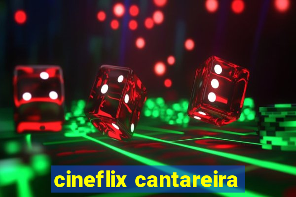 cineflix cantareira